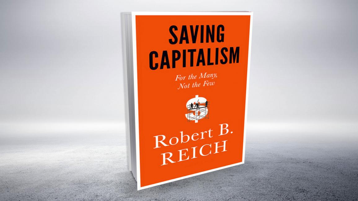 مقالات غلاف إنقاذ الرأسمالية روبرت رايش